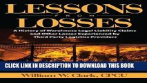 [Read PDF] Lessons From Losses: A History of Warehouse Legal Liability Claims and Other Losses