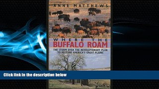 Free [PDF] Downlaod  Where the Buffalo Roam: The Storm over the Revolutionary Plan to Restore