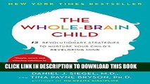 [PDF] The Whole-Brain Child: 12 Revolutionary Strategies to Nurture Your Child s Developing Mind
