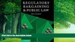 Big Deals  Regulatory Bargaining and Public Law  Full Ebooks Most Wanted