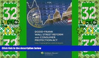 Big Deals  Dodd-Frank Wall Street Reform and Consumer Protection Act: Law, Explanation and