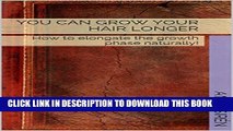 [PDF] YOU CAN GROW YOUR HAIR LONGER: How to elongate the growth phase naturally! Popular Online
