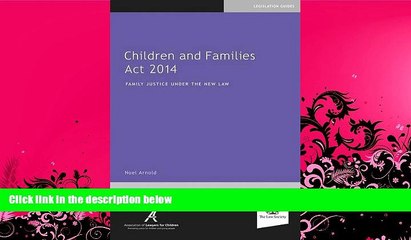 READ book  Children and Families Act 2014: Family Justice Under the New Law  BOOK ONLINE