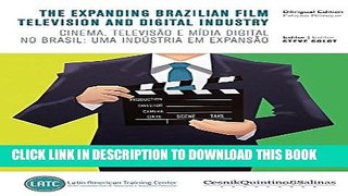 [Read PDF] The Expanding Brazilian Film, Television and Digital Industry: Cinema, Televisao E