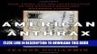 [PDF] American Anthrax: Fear, Crime, and the Investigation of the Nation s Deadliest Bioterror