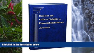 Full Online [PDF]  Director and Officer Liability in Financial Institutions: A Deskbook  Premium