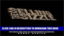 [Read PDF] Selling the Sizzle: The Magic and Logic of Entertainment Marketing Ebook Online
