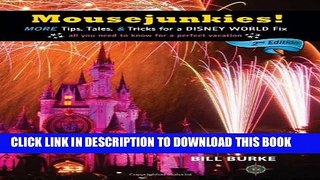 New Book Mousejunkies!: More Tips, Tales, and Tricks for a Disney World Fix: All You Need to Know