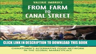 New Book From Farm to Canal Street: Chinatown s Alternative Food Network in the Global Marketplace