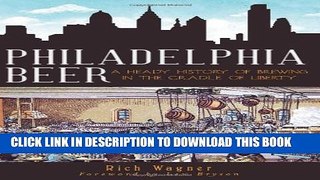 New Book Philadelphia Beer:: A Heady History of Brewing in the Cradle of Liberty (American Palate)