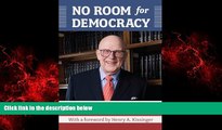 FREE DOWNLOAD  No Room for Democracy: The Triumph of Ego Over Common Sense READ ONLINE