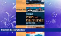 FULL ONLINE  Current Issues and Controversies in Policing