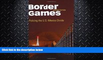 FAVORITE BOOK  Border Games: Policing the U.S.-Mexico Divide (Cornell Studies in Political Economy)