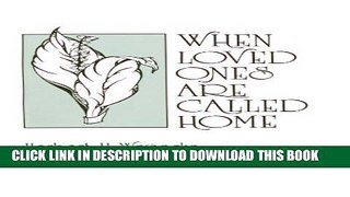 [PDF] When Loved Ones Are Called Home Full Online