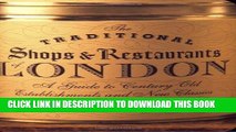 Collection Book The Traditional Shops   Restaurants of London: A Guide to Century-Old