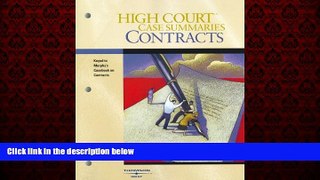 EBOOK ONLINE  High Court Case Summaries on Contracts (Keyed to Murphy, Sixth Edition)  FREE BOOOK