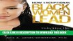 [PDF] How Exceptional Black Women Lead: Unlocking the Secrets to Creating Phenomenal Success in