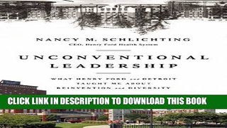 [PDF] Unconventional Leadership: What Henry Ford and Detroit Taught Me About Reinvention and