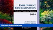 Big Deals  Employment Discrimination: Law   Practice Supplement  Full Ebooks Most Wanted