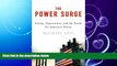 complete  The Power Surge: Energy, Opportunity, and the Battle for America s Future