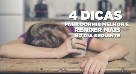 4 dicas para dormir melhor e render mais no dia seguinte