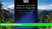 Must Have  Truth and the End of Inquiry: A Peircean Account of Truth (Oxford Philosophical
