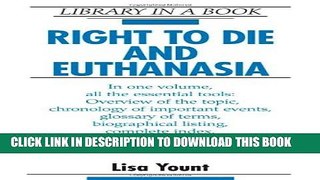 [PDF] Right to Die and Euthanasia (Library in a Book) Popular Colection