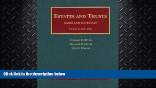 FULL ONLINE  Estates and Trusts, 4th (University Casebook Series)