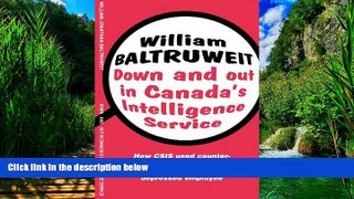 Big Deals  Down and Out In Canada s Intelligence Service  Full Ebooks Most Wanted