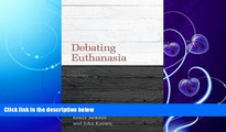 GET PDF  Debating Euthanasia (Debating Law)