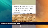Big Deals  Basic Real Estate   Property Law for Paralegals, 4th Edition (Aspen College)  Full Read