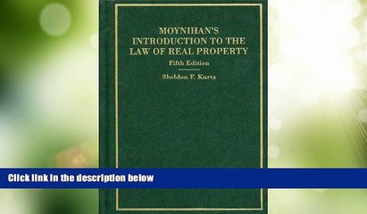 Big Deals  Moynihan s Introduction to the Law of Real Property, 5th (Hornbook) 5th (fifth) Edition