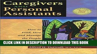 [PDF] Caregivers and Personal Assistants: How to Find, Hire and Manage the People Who Help You (Or