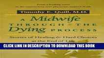 [PDF] A Midwife through the Dying Process: Stories of Healing and Hard Choices at the End of Life