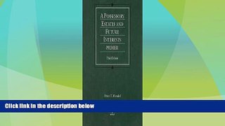 read here  Possessory Estates   Future Interests Primer 3th (third) edition