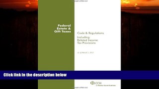 read here  Federal Estate   Gift Taxes: Code   Regulations (Including Related Income Tax