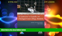 Big Deals  The Lawyer s Guide to Dangerous Dog Issues  Best Seller Books Best Seller