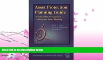 FULL ONLINE  Asset Protection Planning Guide: A State-of-the-Art Approach to Integrated Estate