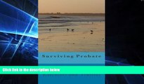 FULL ONLINE  Surviving Probate: A Practical Guide for Executors and Trustees