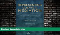 FREE DOWNLOAD  Representing Clients in Mediation: A guide to optimal results based on insights
