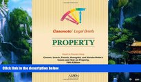 Big Deals  Casenote Legal Briefs: Property - Keyed to Casner, Leach, French, Korngold