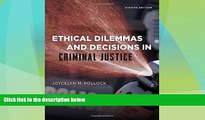 complete  Ethical Dilemmas and Decisions in Criminal Justice (Ethics in Crime and Justice)