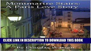 [PDF] Montmartre Stairs: A Paris Love Story Full Collection