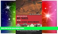 READ FULL  How to Pay Little or No Taxes on Your Real Estate Investments: What Smart Investors