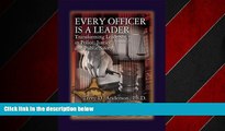 Free [PDF] Downlaod  Every Officer is a Leader: Transforming Leadership in Police, Justice, and