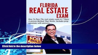 Big Deals  Florida Real Estate Exam: How To Pass The Real Estate Exam in 7 Days.: A Proven Method
