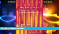 FREE DOWNLOAD  Consumer Protection and Online Auction Platforms: Towards a Safer Legal Framework