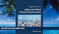 Big Deals  Legal Issues in Japanese Real Estate Investment  Full Ebooks Most Wanted