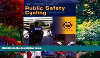 Books to Read  The Complete Guide to Public Safety Cycling  Full Ebooks Best Seller