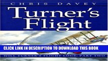 [PDF] Turner s Flight (The Will Turner Flight Logs, Vol. 2) (Davey, Chris, Will Turner s Flight